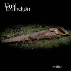 Until Extinction : Malice
